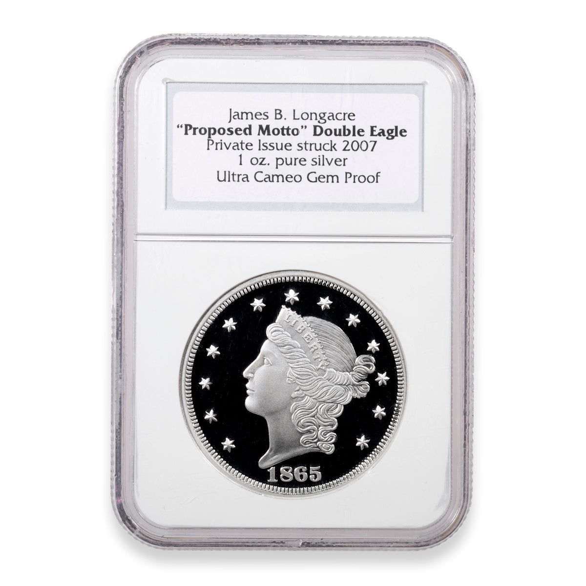 US 2007 James B Longacre "Proposed Motto" Double Eagle Private Issue Medallion Ultra Cameo Gem Proof NGC